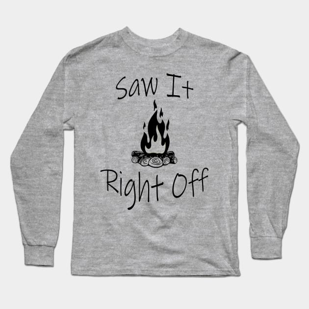 Saw It Long Sleeve T-Shirt by Nfa Photo Art